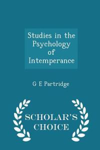 Studies in the Psychology of Intemperance - Scholar's Choice Edition