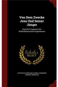 Von Dem Zwecke Jesu Und Seiner Jünger