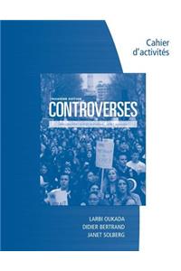 Student Workbook for Oukada/Bertrand/ Solberg's Controverses, Student Text, 3rd