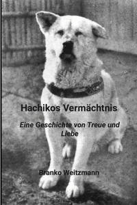 Hachikos Vermächtnis