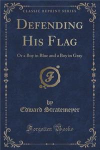 Defending His Flag