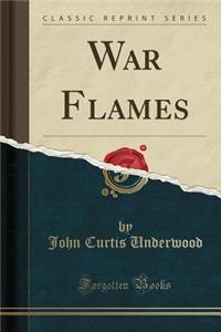 War Flames (Classic Reprint)