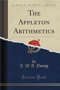 The Appleton Arithmetics (Classic Reprint)
