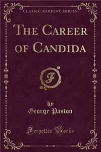 The Career of Candida (Classic Reprint)