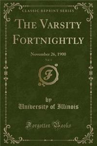 The Varsity Fortnightly, Vol. 1