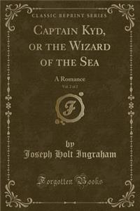 Captain Kyd, or the Wizard of the Sea, Vol. 2 of 2