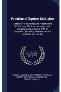 Practice of Equine Medicine