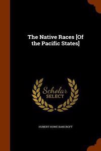 The Native Races [Of the Pacific States]