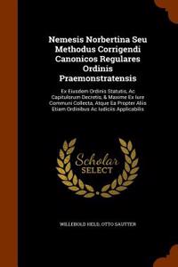 Nemesis Norbertina Seu Methodus Corrigendi Canonicos Regulares Ordinis Praemonstratensis