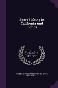 Sport Fishing In California And Florida