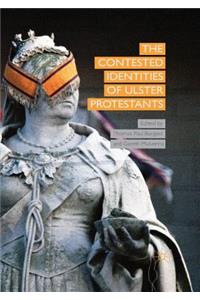 Contested Identities of Ulster Protestants