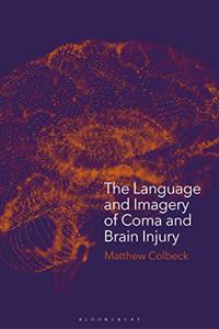 The Language and Imagery of Coma and Brain Injury