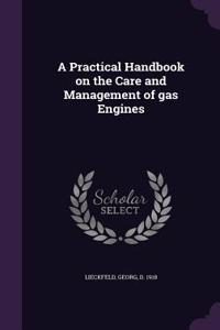 Practical Handbook on the Care and Management of gas Engines