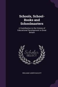 Schools, School-Books and Schoolmasters