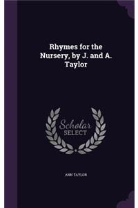 Rhymes for the Nursery, by J. and A. Taylor