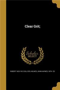 Clear Grit;