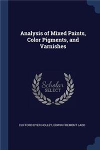 Analysis of Mixed Paints, Color Pigments, and Varnishes