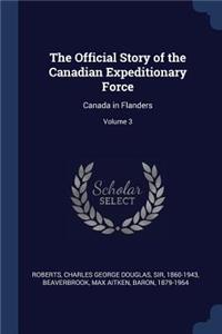 The Official Story of the Canadian Expeditionary Force