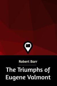 The Triumphs of Eugene Valmont