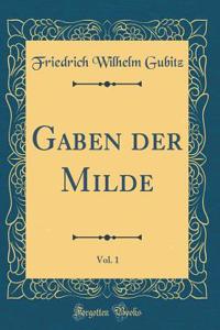 Gaben Der Milde, Vol. 1 (Classic Reprint)
