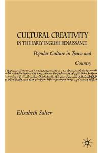 Cultural Creativity in the Early English Renaissance