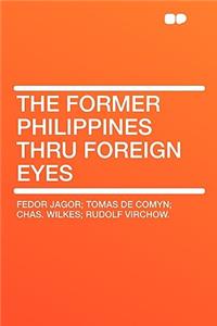 The Former Philippines Thru Foreign Eyes