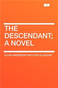 The Descendant; A Novel