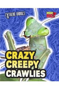 Crazy Creepy Crawlies