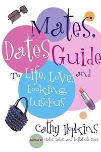 Mates, Dates Guide to Life, Love, and Looking Luscious