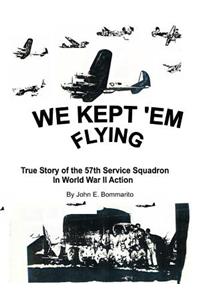 We Kept 'em Flying
