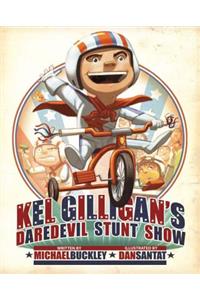 Kel Gilligan's Daredevil Stunt Show