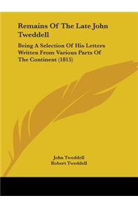 Remains Of The Late John Tweddell