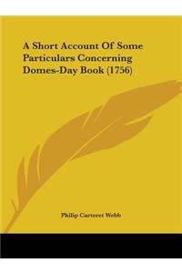 A Short Account Of Some Particulars Concerning Domes-Day Book (1756)