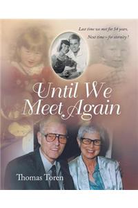 Until We Meet Again