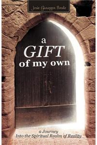 Gift of My Own