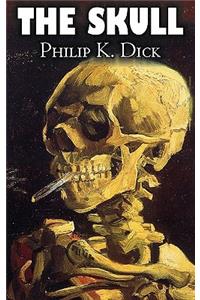 The Skull by Philip K. Dicy, Science Fiction, Adventure