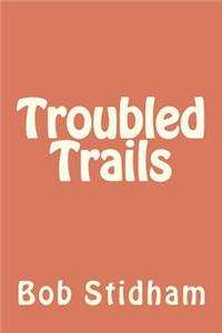 Troubled Trails