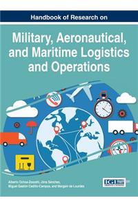 Handbook of Research on Military, Aeronautical, and Maritime Logistics and Operations