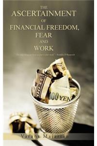 Ascertainment of Financial Freedom, Fear and Work