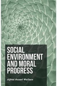 Social Environment and Moral Progress