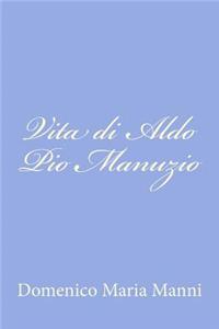 Vita di Aldo Pio Manuzio