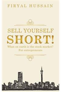 Sell yourself short!