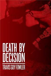 Death by Decision