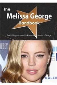 Melissa George Handbook - Everything You Need to Know about Melissa George