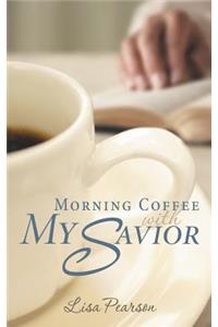 Morning Coffee with My Savior