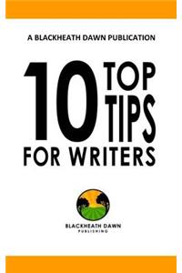 Ten top tips for writers