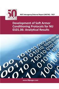 Development of Soft Armor Conditioning Protocols for NIJ 0101.06