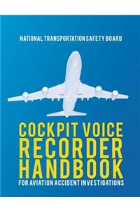 Cockpit Voice Recorder Handbook for Aviation Accident Investigations