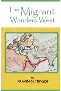 The Migrant Wanders West