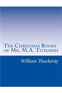 Christmas Books of Mr. M.A. Titmarsh